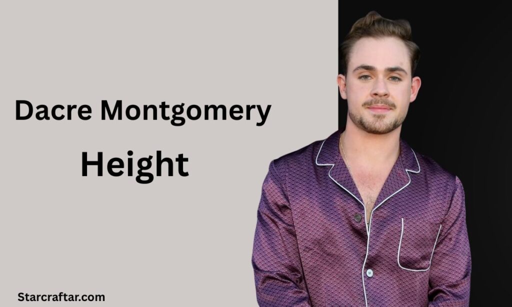 Dacre Montgomery Height